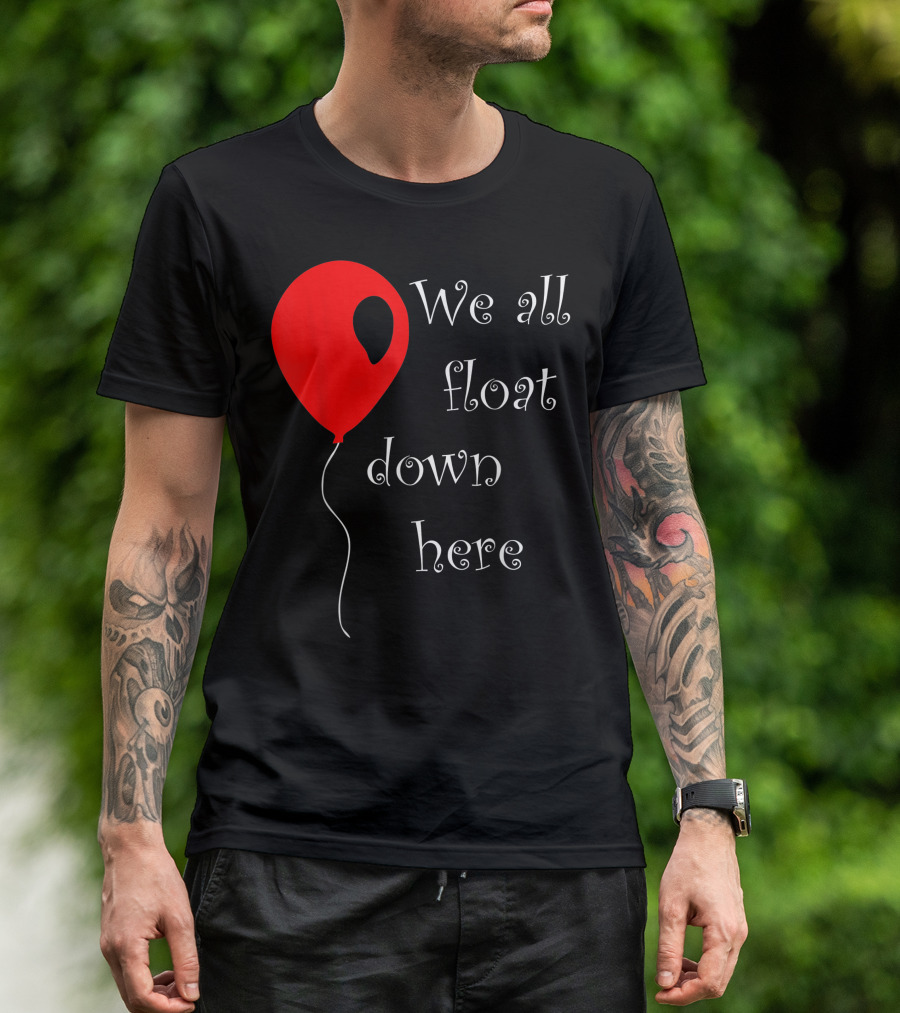 We All Float Down Here Red Balloon Halloween Costume T-Shirt