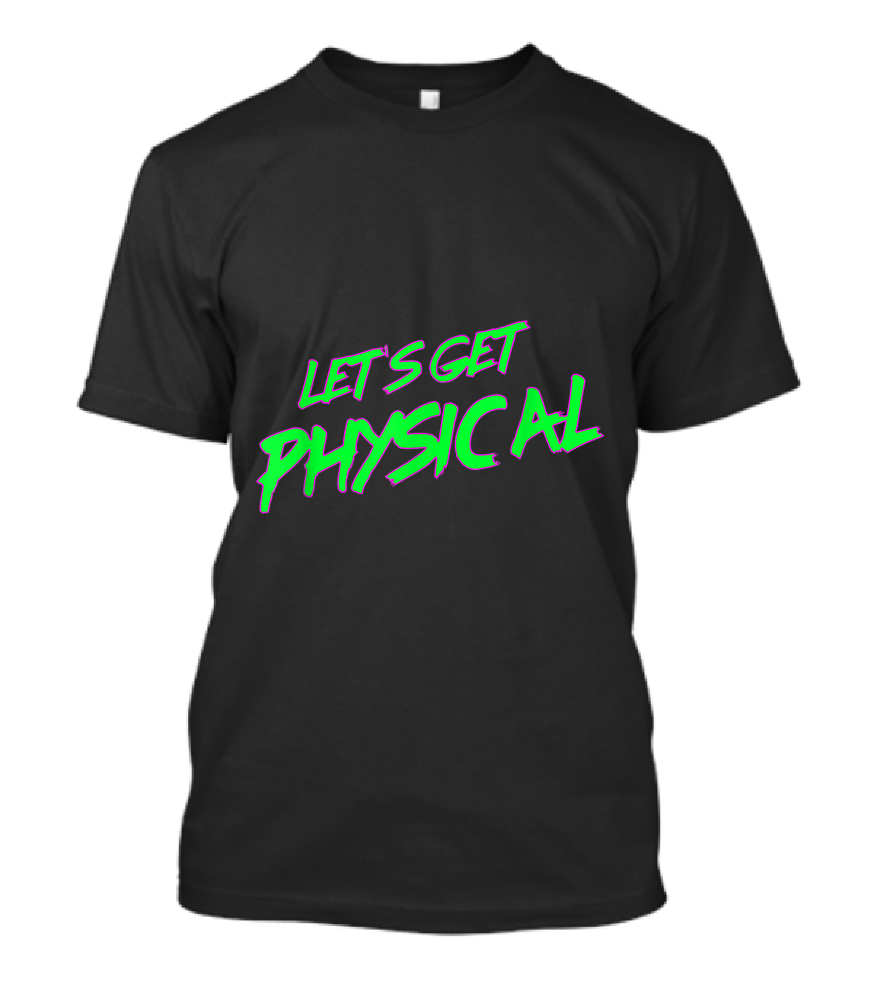 Let's Get Physical Totally 80s Retro Neon Vibes T-Shirt
