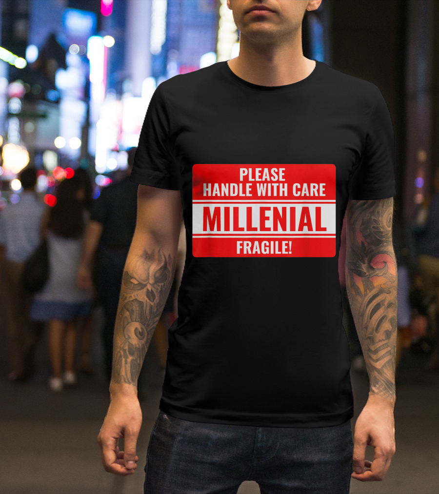 Please Handle With Care Millennial Fragile T-Shirt
