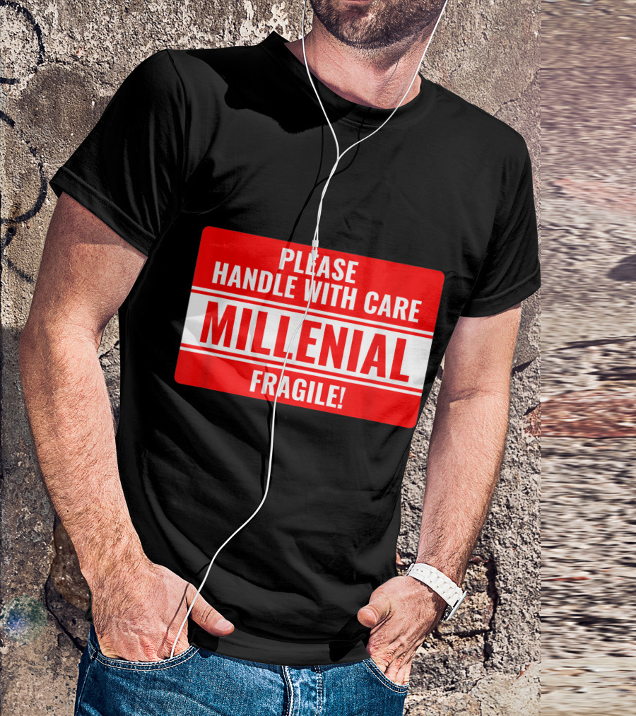 Please Handle With Care Millennial Fragile T-Shirt