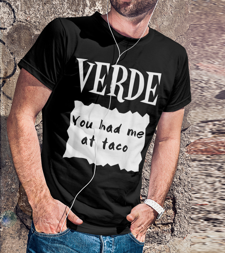 Verde You Had Me At Taco Hot Sauces Halloween Costumes Green Salsa Verde Sauce T-Shirt