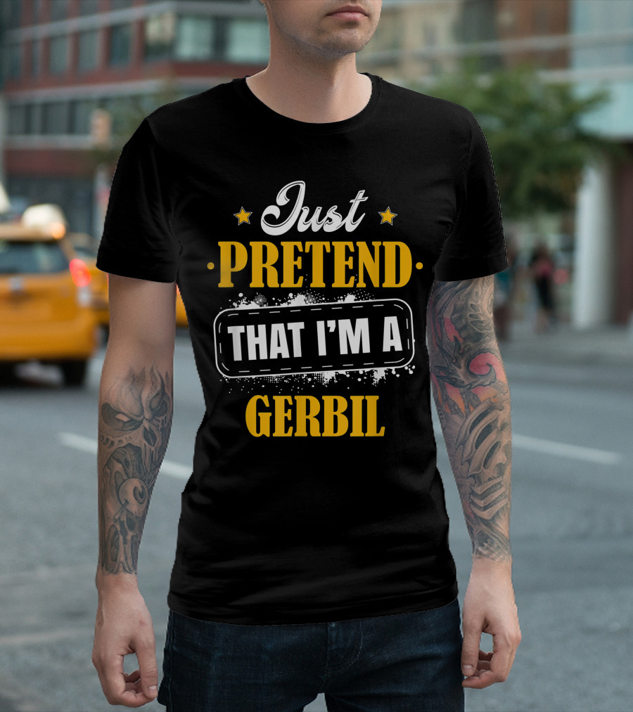 Just Pretend That I'm A Gerbil Halloween Costume T-Shirt