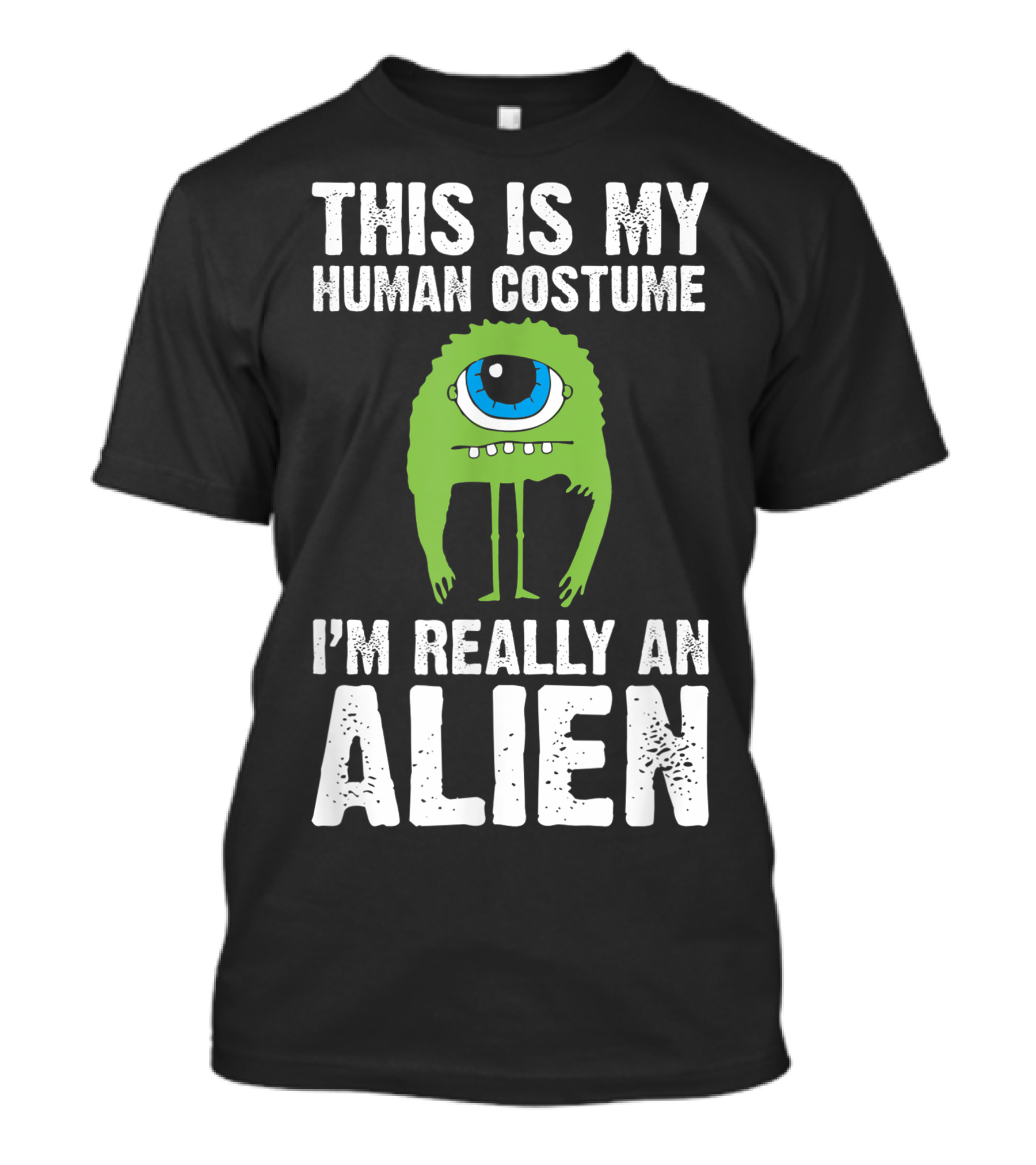 This Is My Human Costume I'm Really An Alien Halloween Monster Character Joke T-Shirt