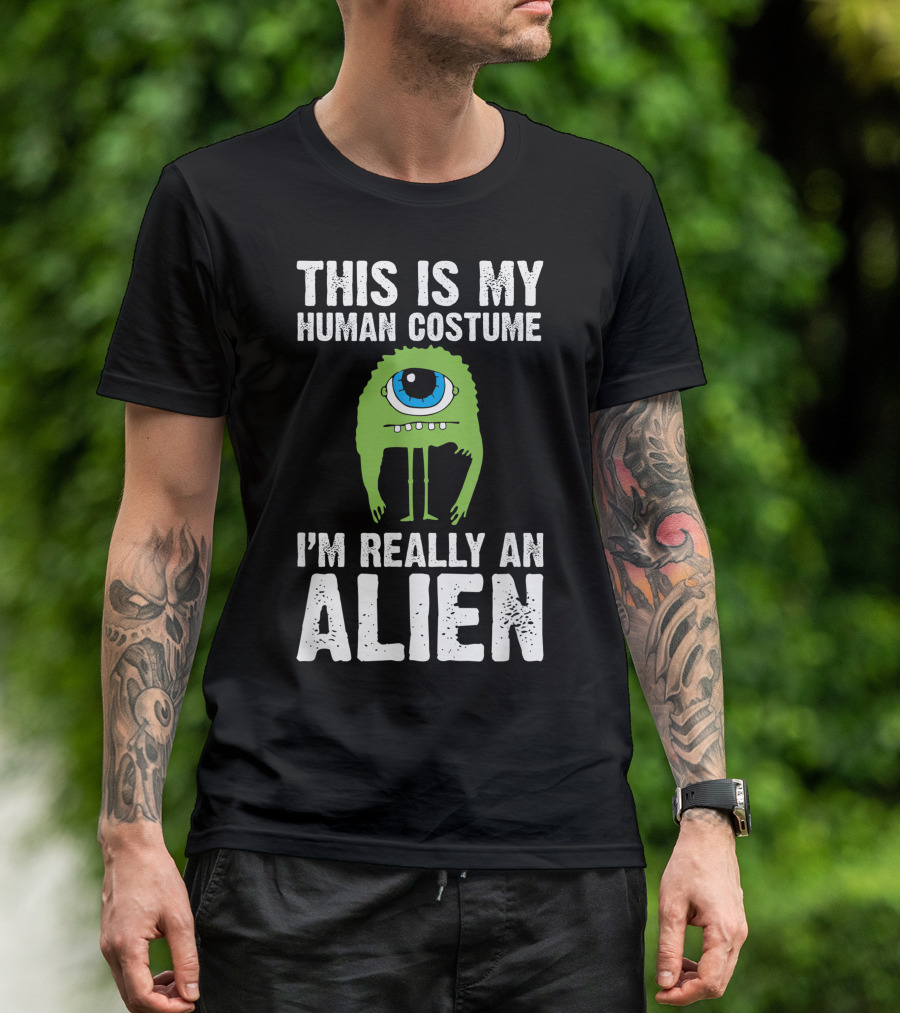 This Is My Human Costume I'm Really An Alien Halloween Monster Character Joke T-Shirt