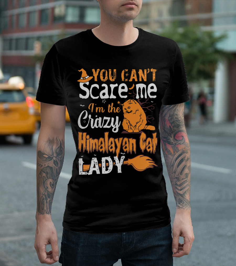 You Can't Scare Me I'm The Crazy Himalayan Cat Lady Halloween T-Shirt