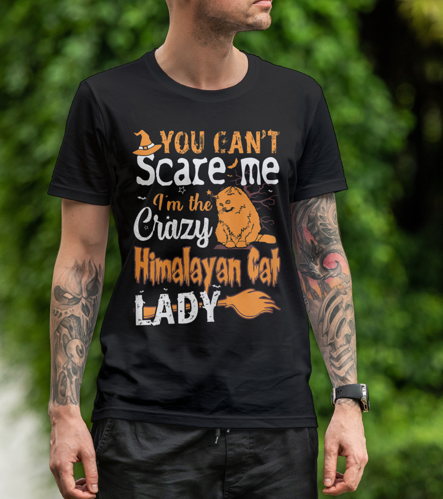 You Can't Scare Me I'm The Crazy Himalayan Cat Lady Halloween T-Shirt