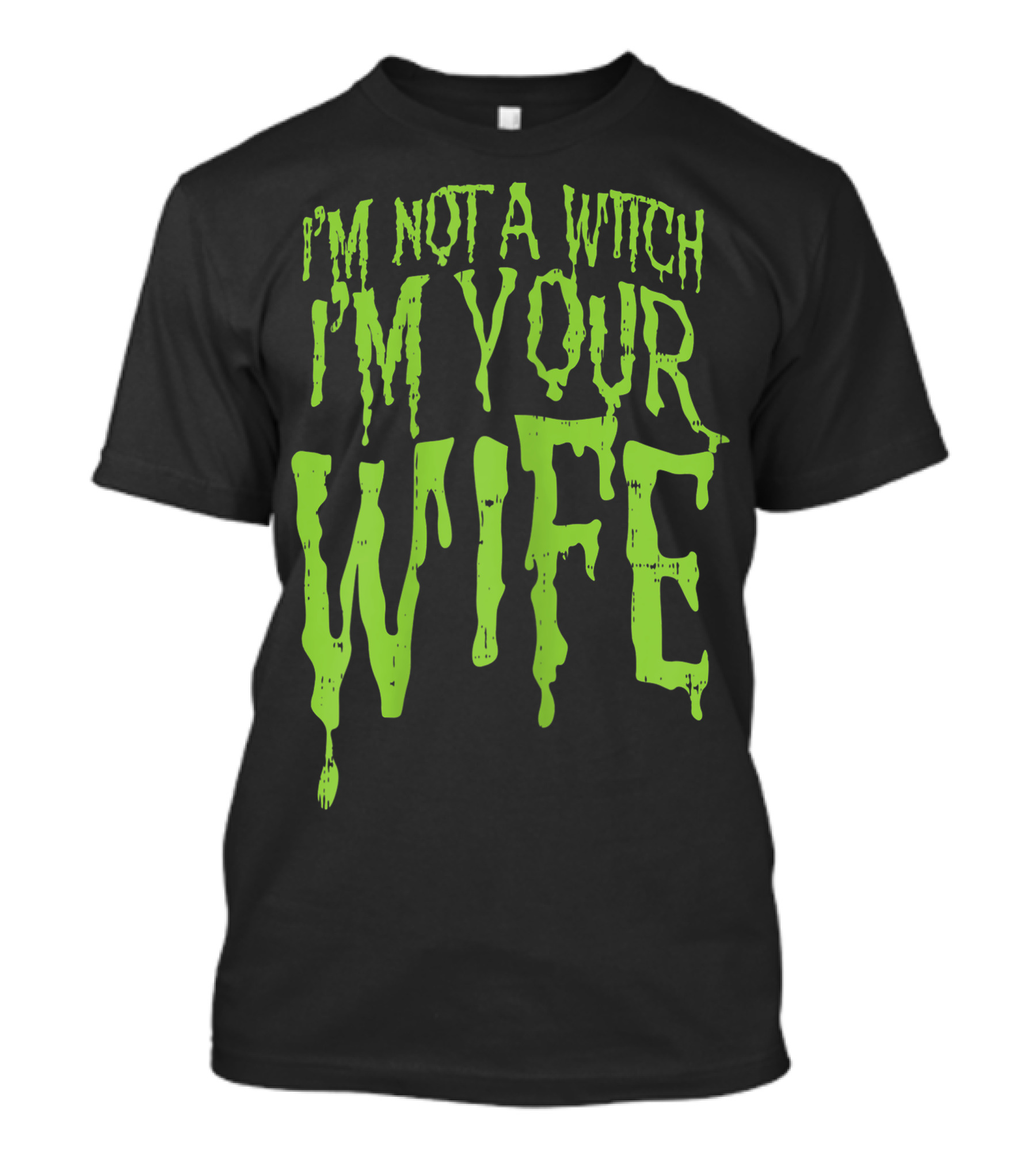 I’m Not A Witch I’m Your Wife Funny Couples Halloween T-Shirt