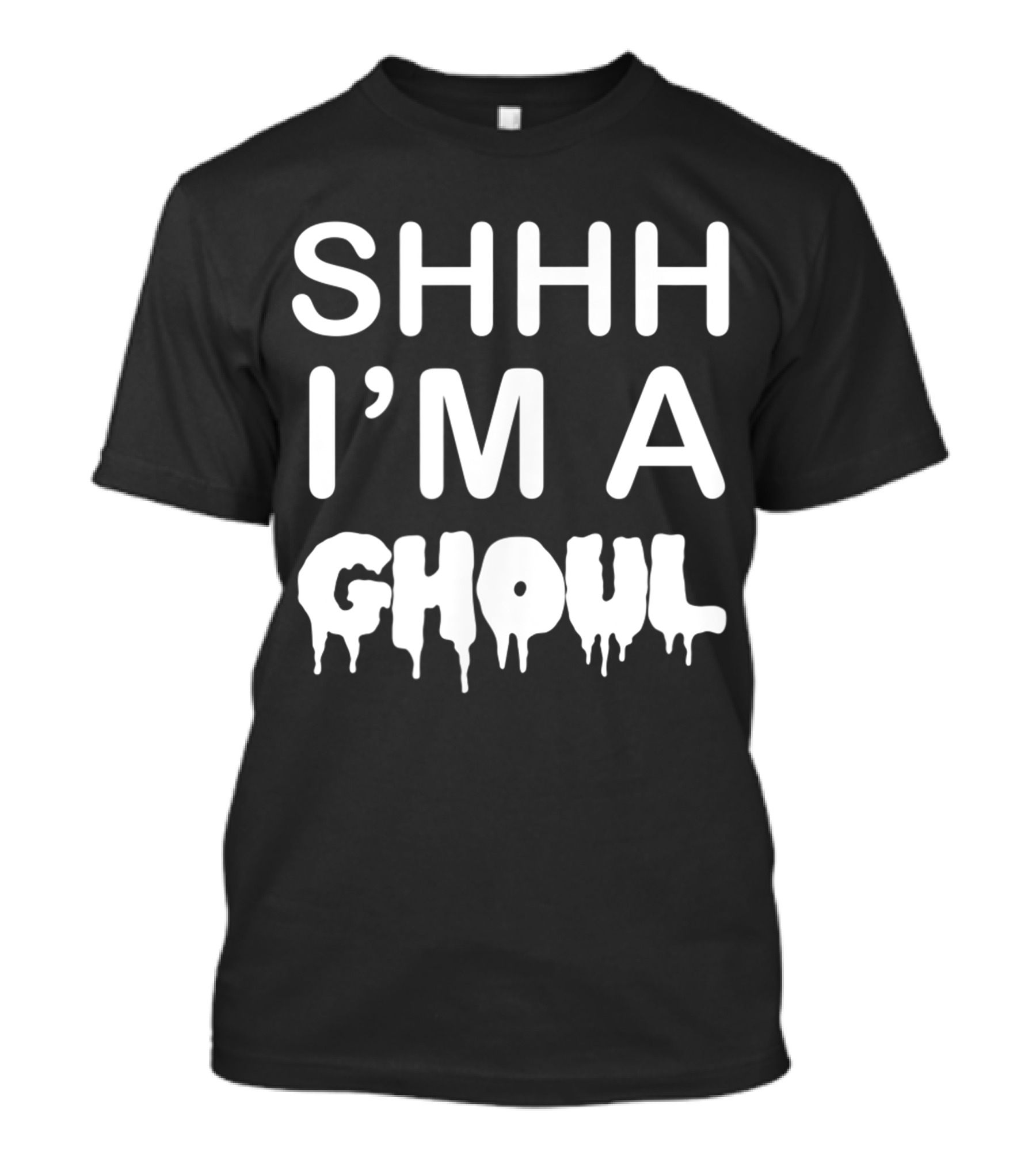 SHHH I'M A GHOUL Funny Halloween T-Shirt