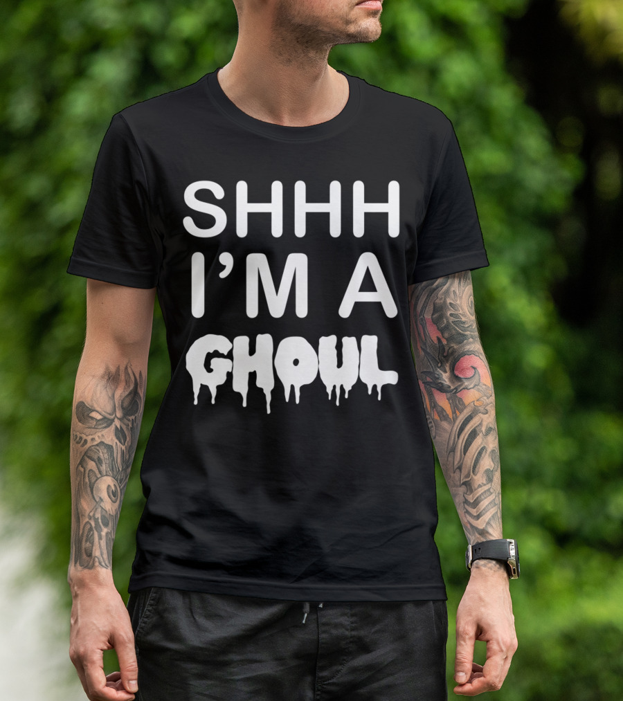 SHHH I'M A GHOUL Funny Halloween T-Shirt
