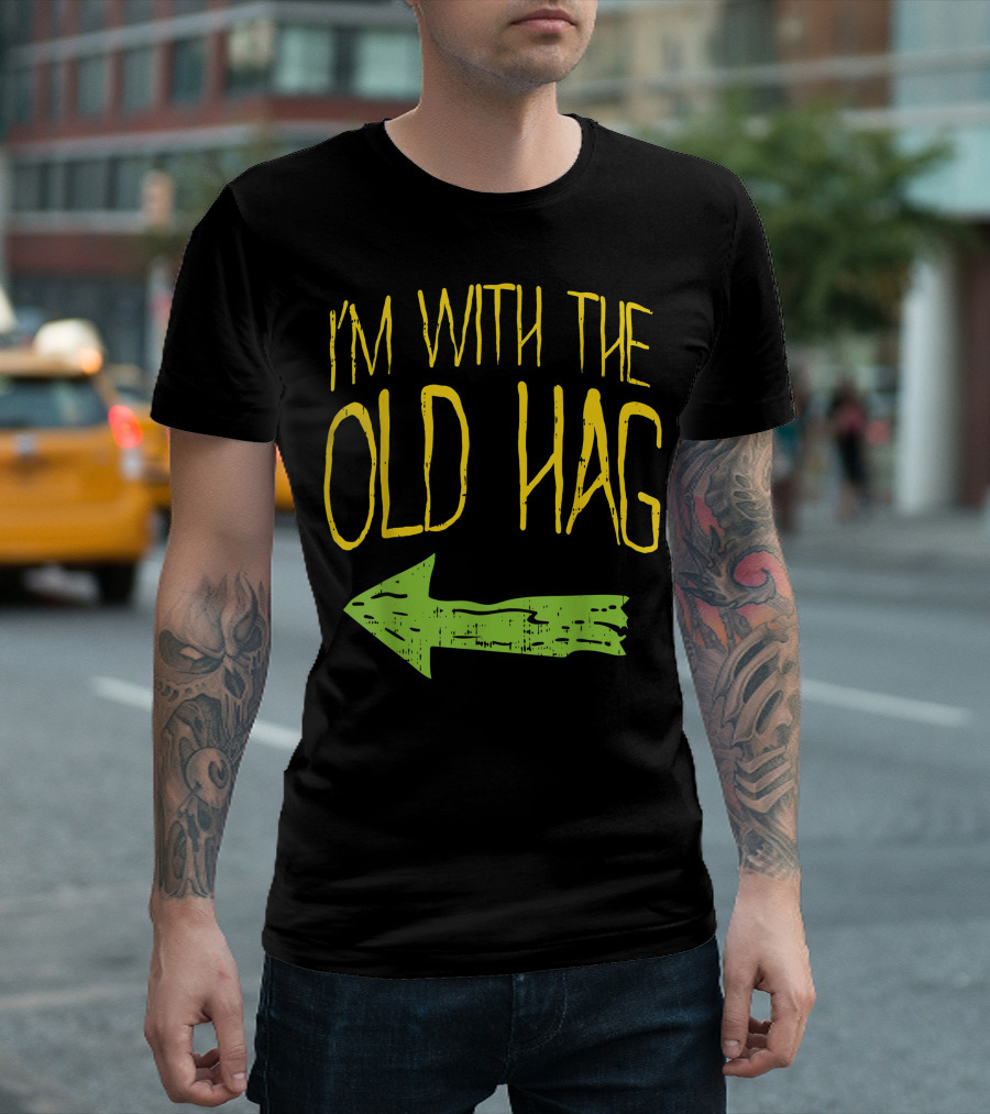 I'm With The Old Hag Funny Married Couples Halloween Arrow T-Shirt