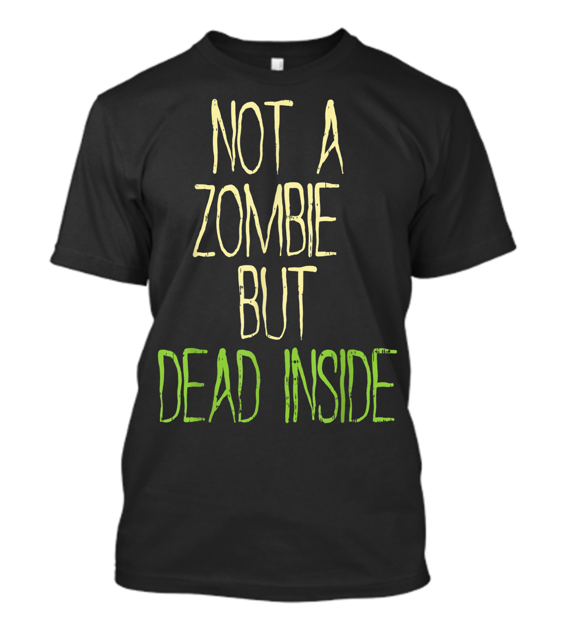 Not A Zombie But Dead Inside Funny Saying Halloween Mood T-Shirt