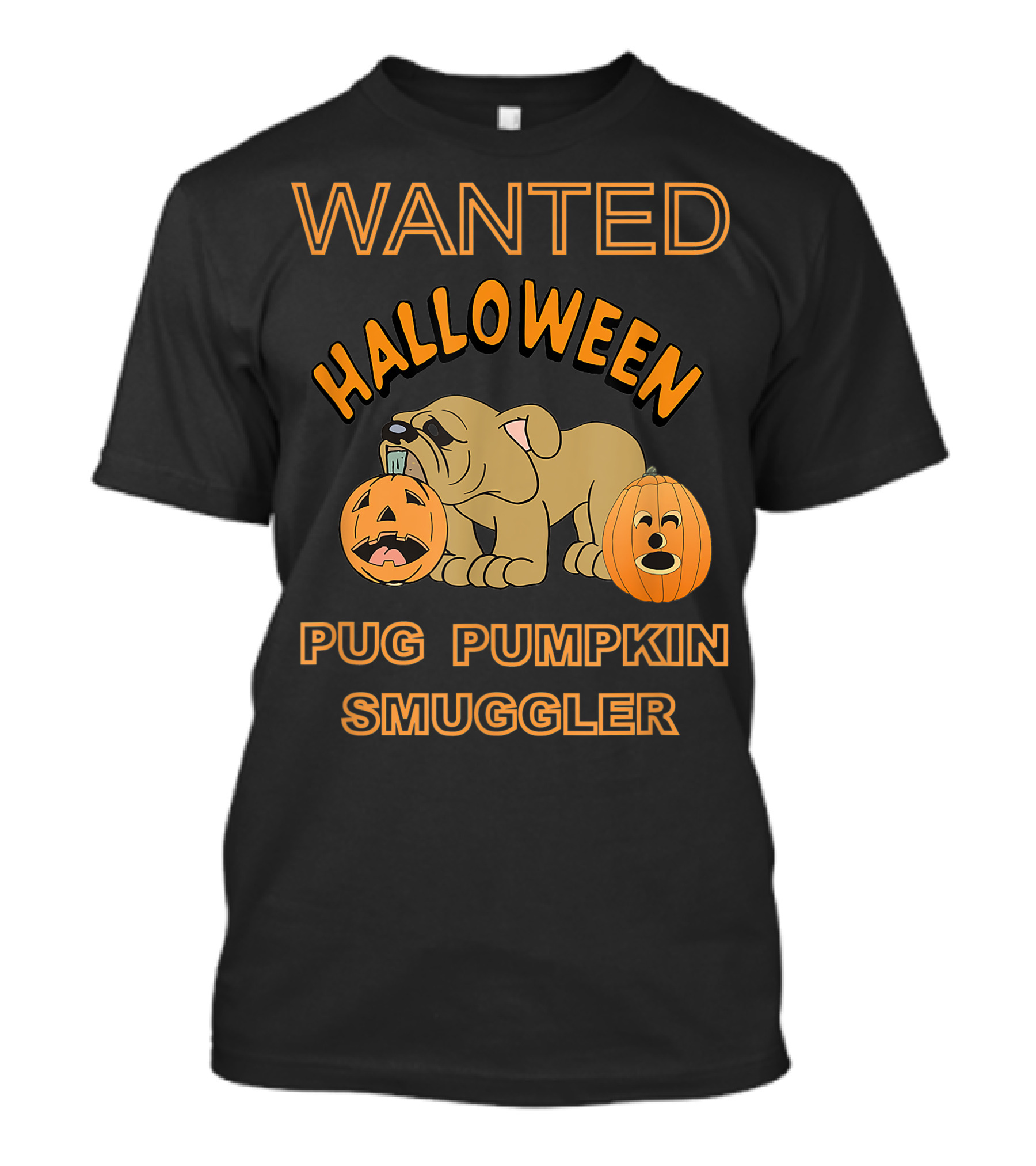 WANTED HALLOWEEN PUG PUMPKIN SMUGGLER T-Shirt