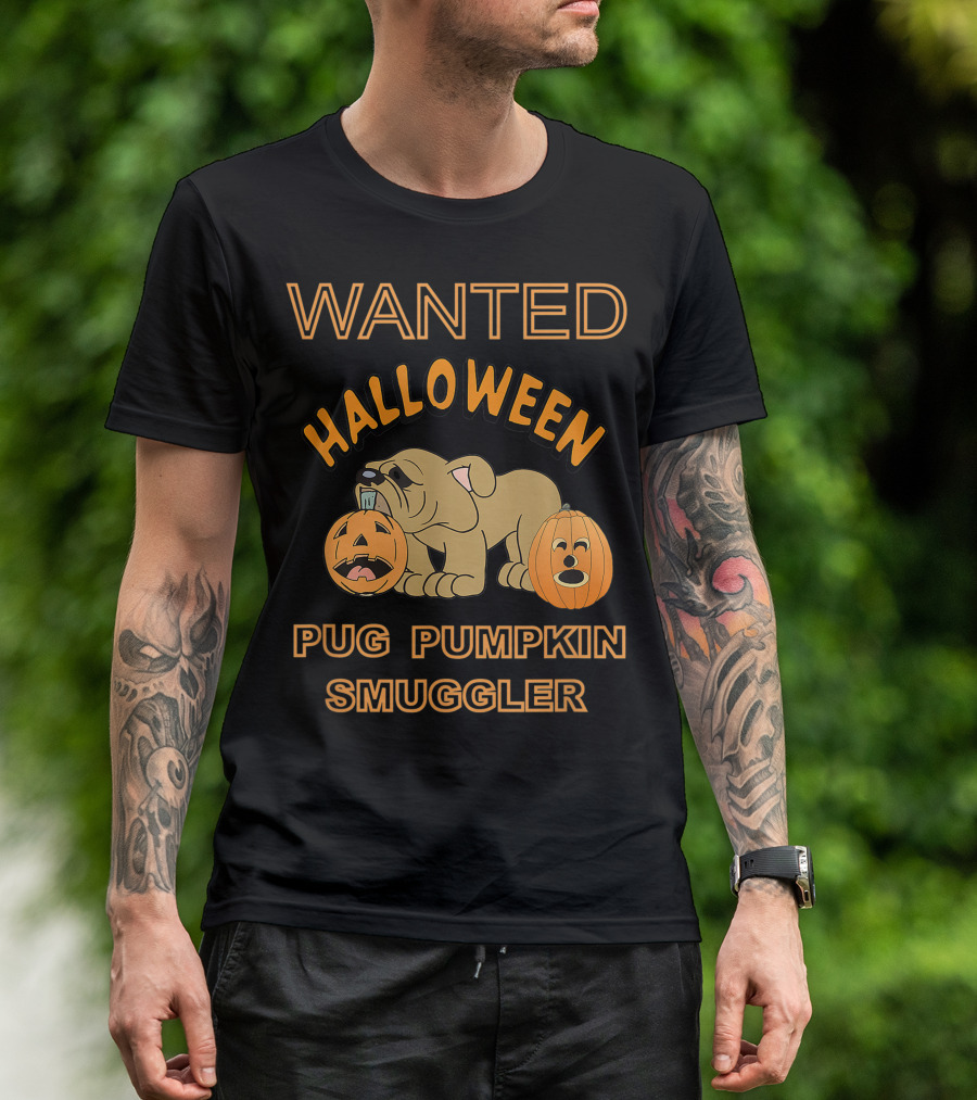 WANTED HALLOWEEN PUG PUMPKIN SMUGGLER T-Shirt