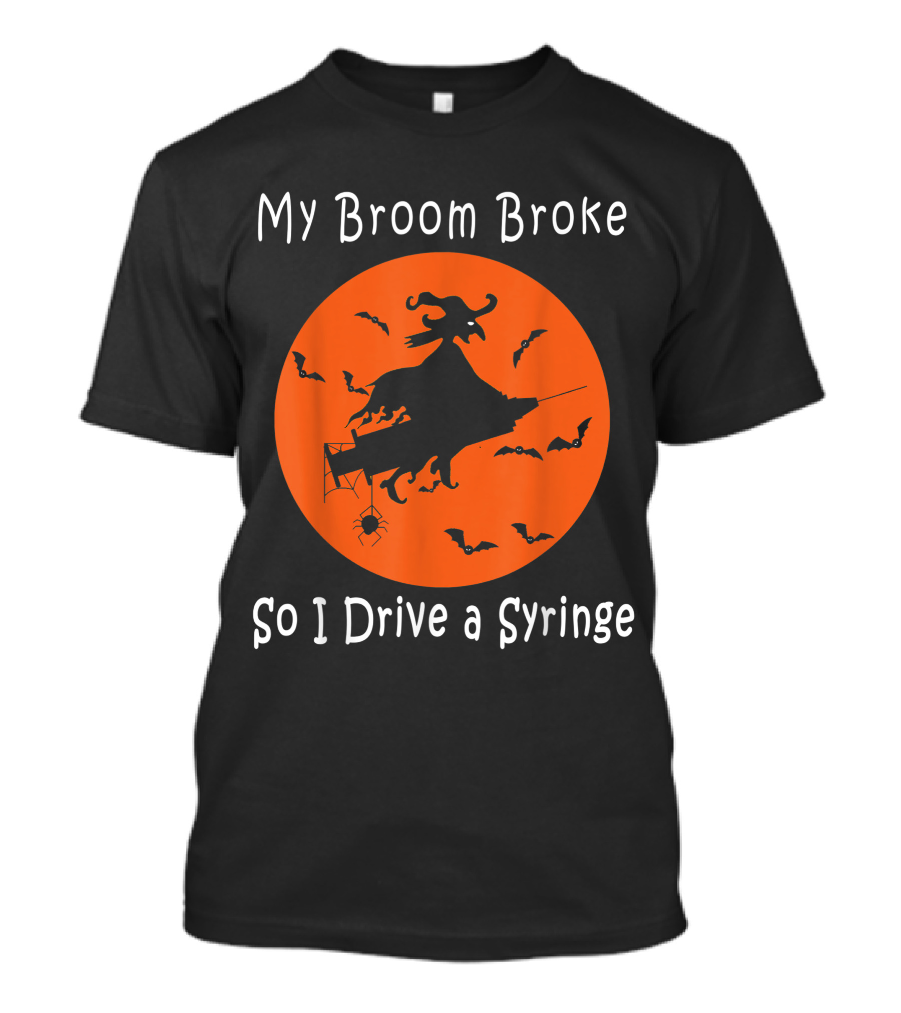 My Broom Broke So I Drive A Syringe Witch Bats And Spider Halloween Circle T-Shirt