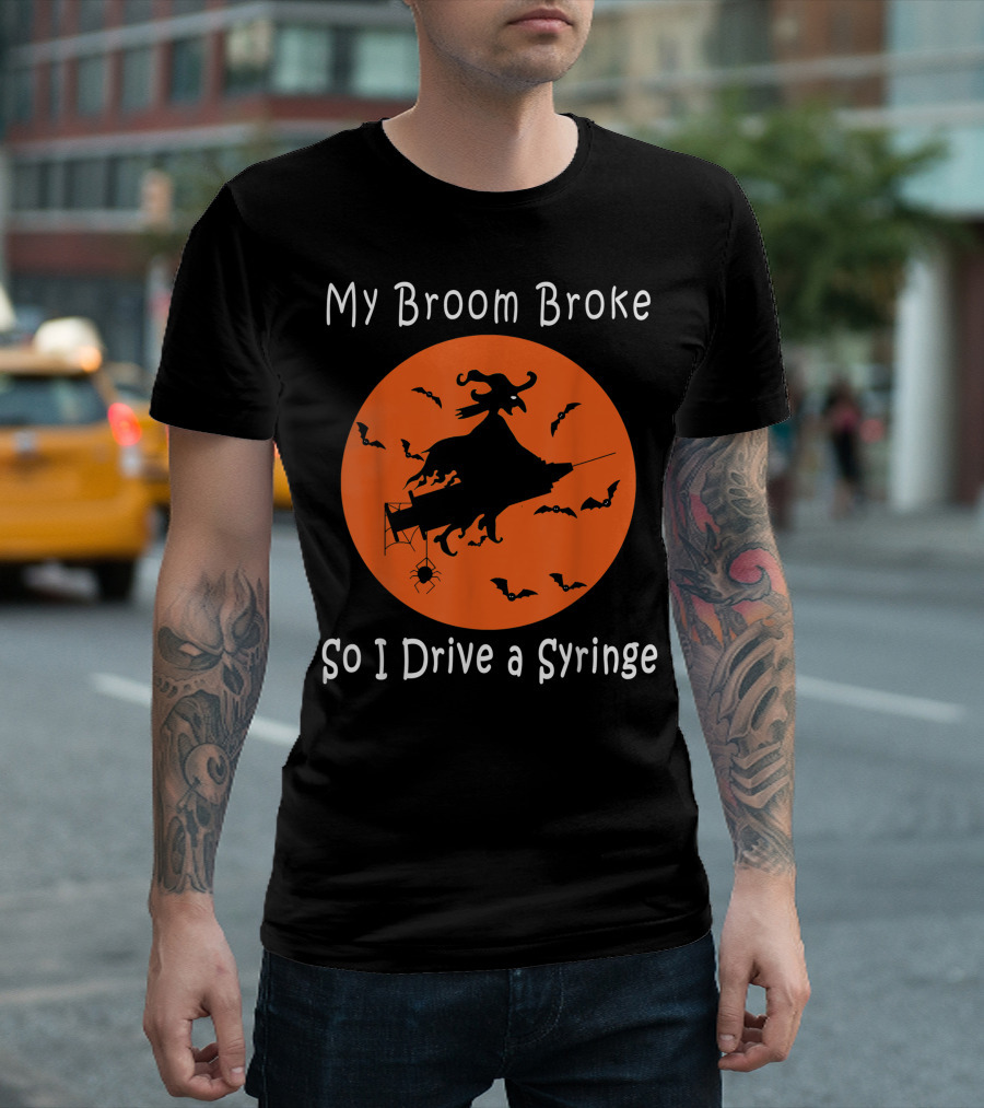 My Broom Broke So I Drive A Syringe Witch Bats And Spider Halloween Circle T-Shirt