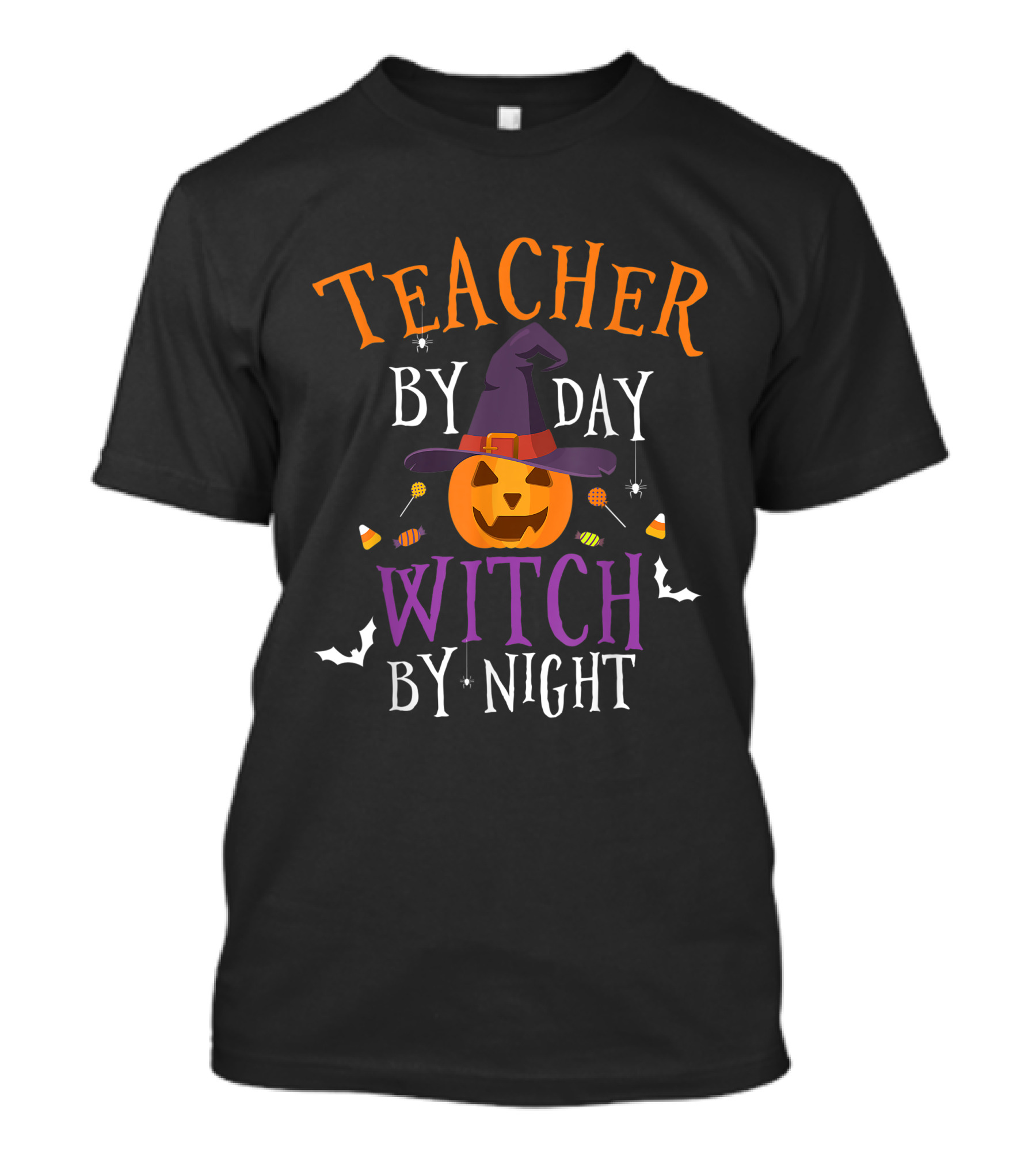 Teacher By Day Witch By Night Funny Halloween Pumpkin Hat Candy Bats T-Shirt