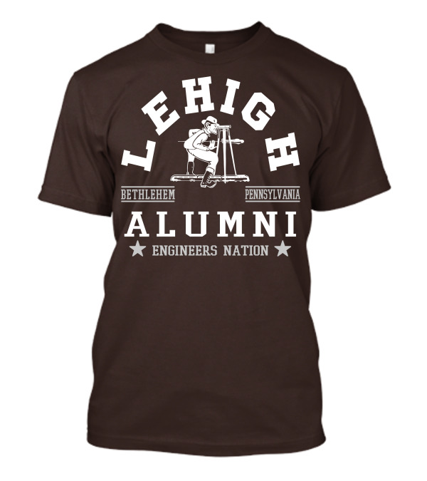 Lehigh Alumni Bethlehem Pennsylvania Engineers Nation T-Shirt