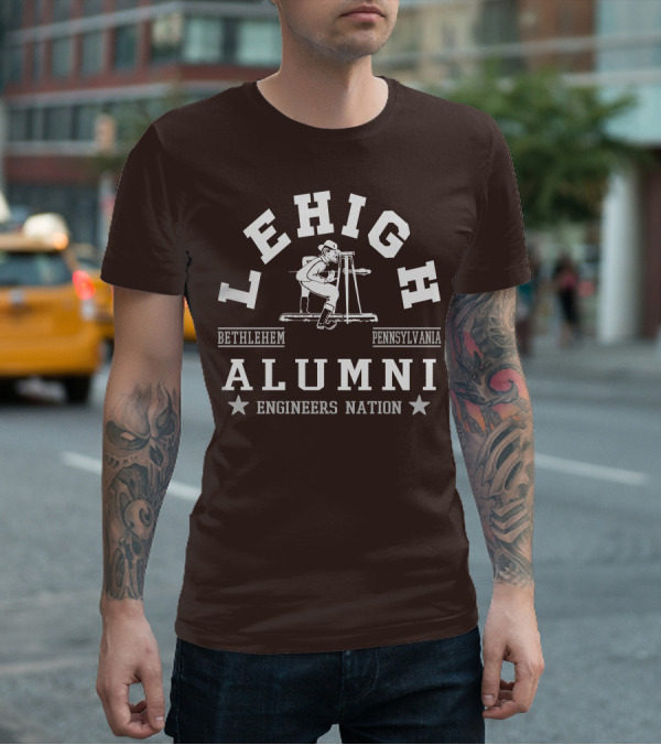 Lehigh Alumni Bethlehem Pennsylvania Engineers Nation T-Shirt