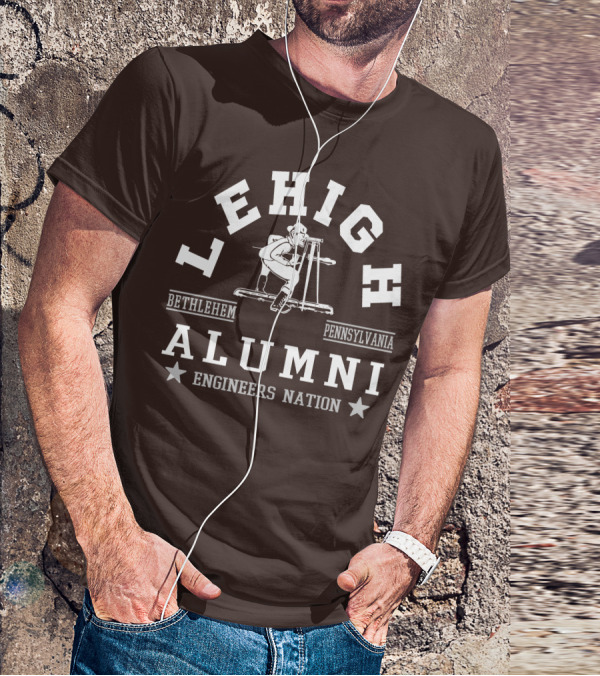 Lehigh Alumni Bethlehem Pennsylvania Engineers Nation T-Shirt
