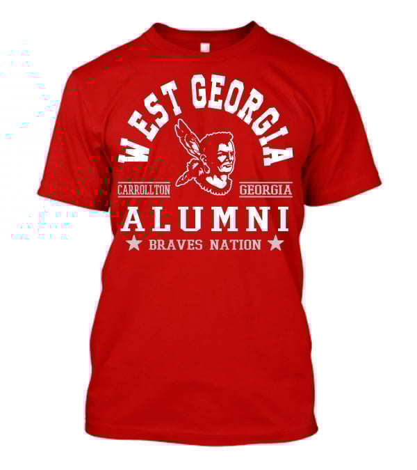 West Georgia Carrollton Georgia Alumni Braves Nation T-Shirt
