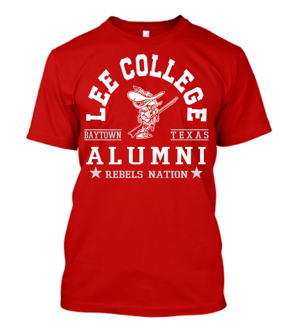Lee College Baytown Texas Alumni Rebels Nation T-Shirt