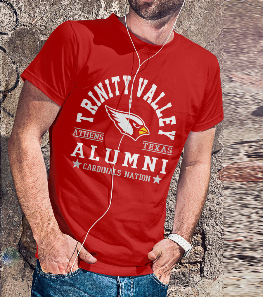 Trinity Valley Cardinals Alumni Athens Texas Cardinals Nation T-Shirt