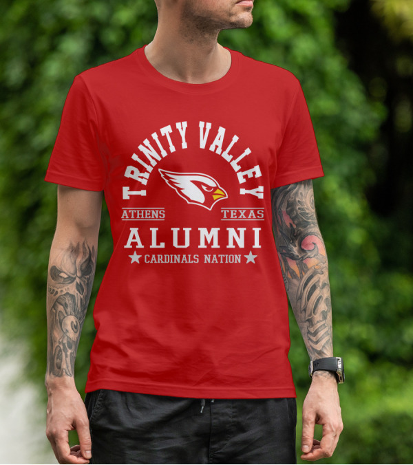 Trinity Valley Cardinals Alumni Athens Texas Cardinals Nation T-Shirt