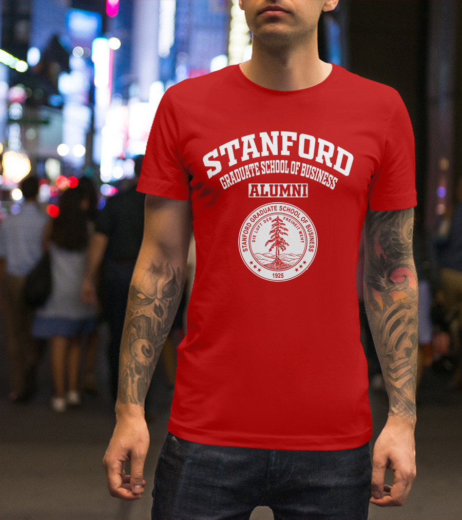 Stanford Graduate School Of Business Alumni 1925 Seal Die Luft Der Freiheit Weht T-Shirt