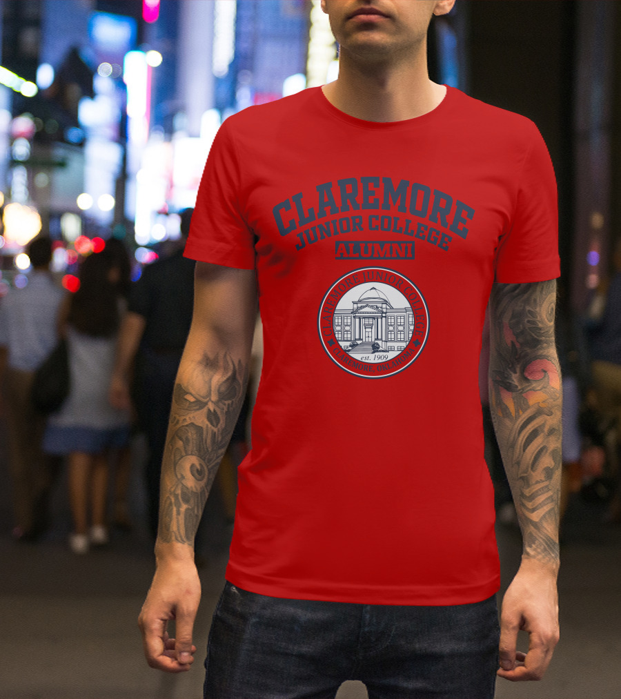 CLAREMORE JUNIOR COLLEGE ALUMNI EST 1909 CLAREMORE OKLAHOMA T-Shirt