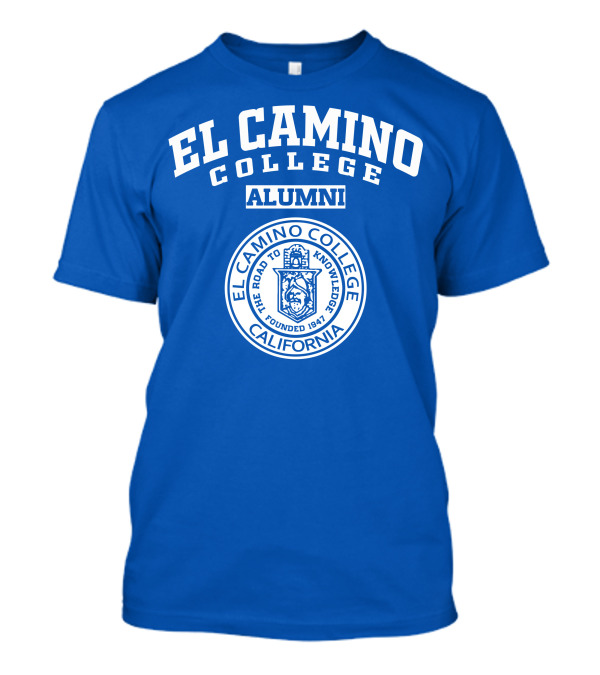 El Camino College Alumni The Road To Knowledge Founded 1947 California T-Shirt