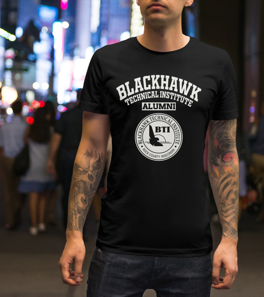 Blackhawk Technical Institute Alumni Rock County Wisconsin BTI T-Shirt