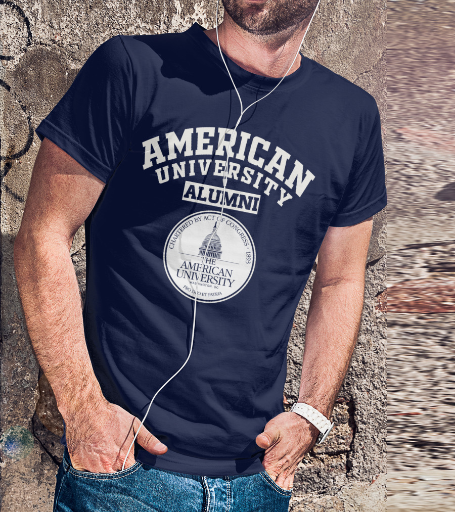 American University Alumni Chartered By Act Of Congress 1893 Washington DC Pro Deo Et Patria T-Shirt