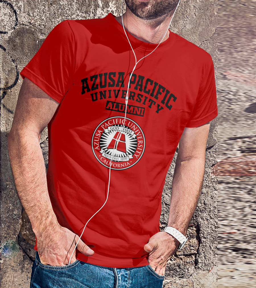 Azusa Pacific University Alumni God First Seal California Founded 1899 T-Shirt