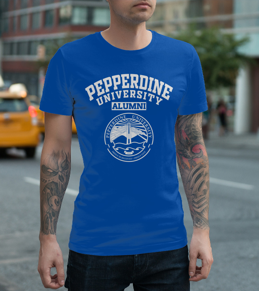 PEPPERDINE UNIVERSITY ALUMNI FREELY YE RECEIVED FREELY GIVE 1937 T-Shirt