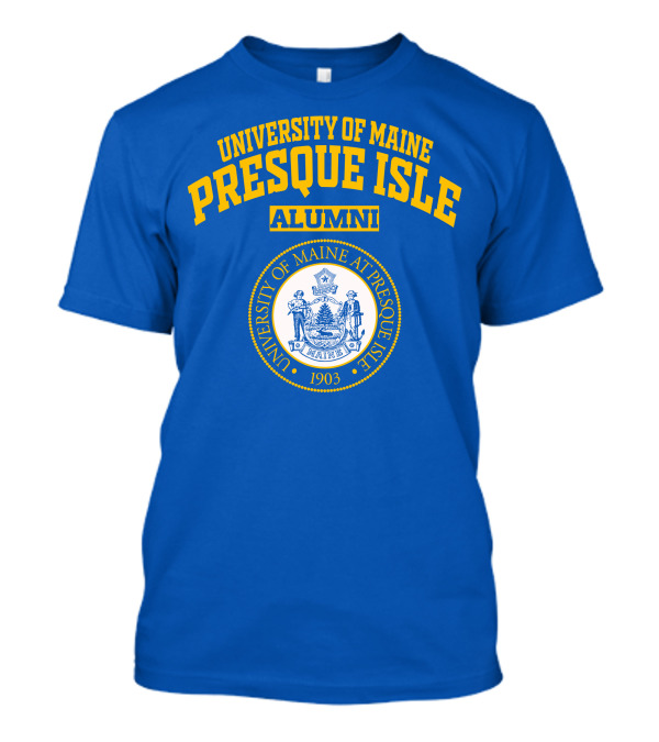 University Of Maine Presque Isle Alumni 1903 T-Shirt