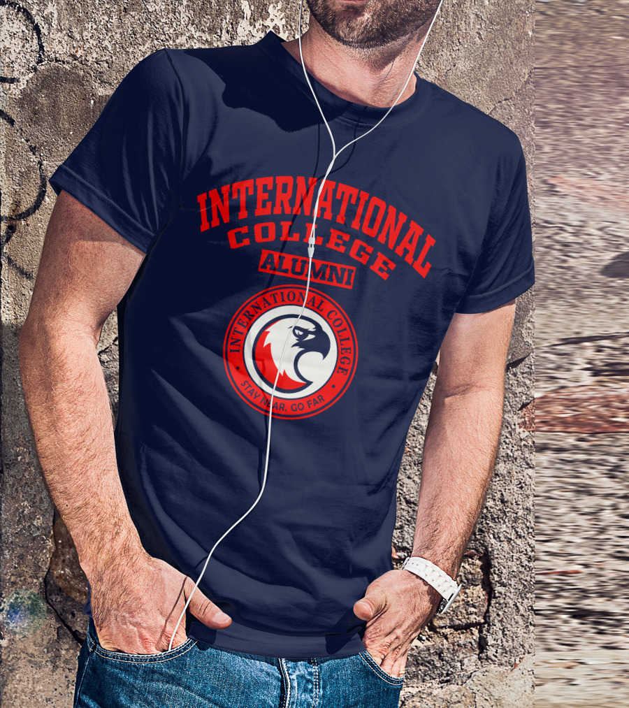 International College Alumni Stay Near Go Far T-Shirt