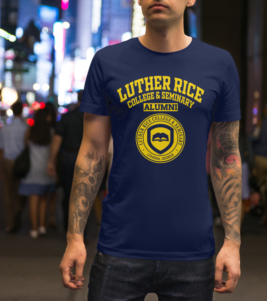 Luther Rice College And Seminary Alumni Lithonia Georgia T-Shirt