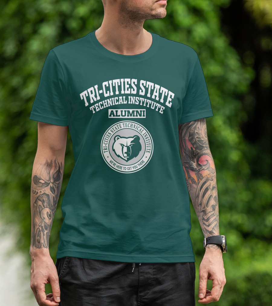 Tri-Cities State Technical Institute Alumni Bear We're Here To Get You There T-Shirt