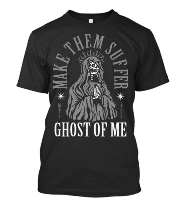Make Them Suffer Ghost Of Me Skeleton Praying Hands MTS AUS T-Shirt