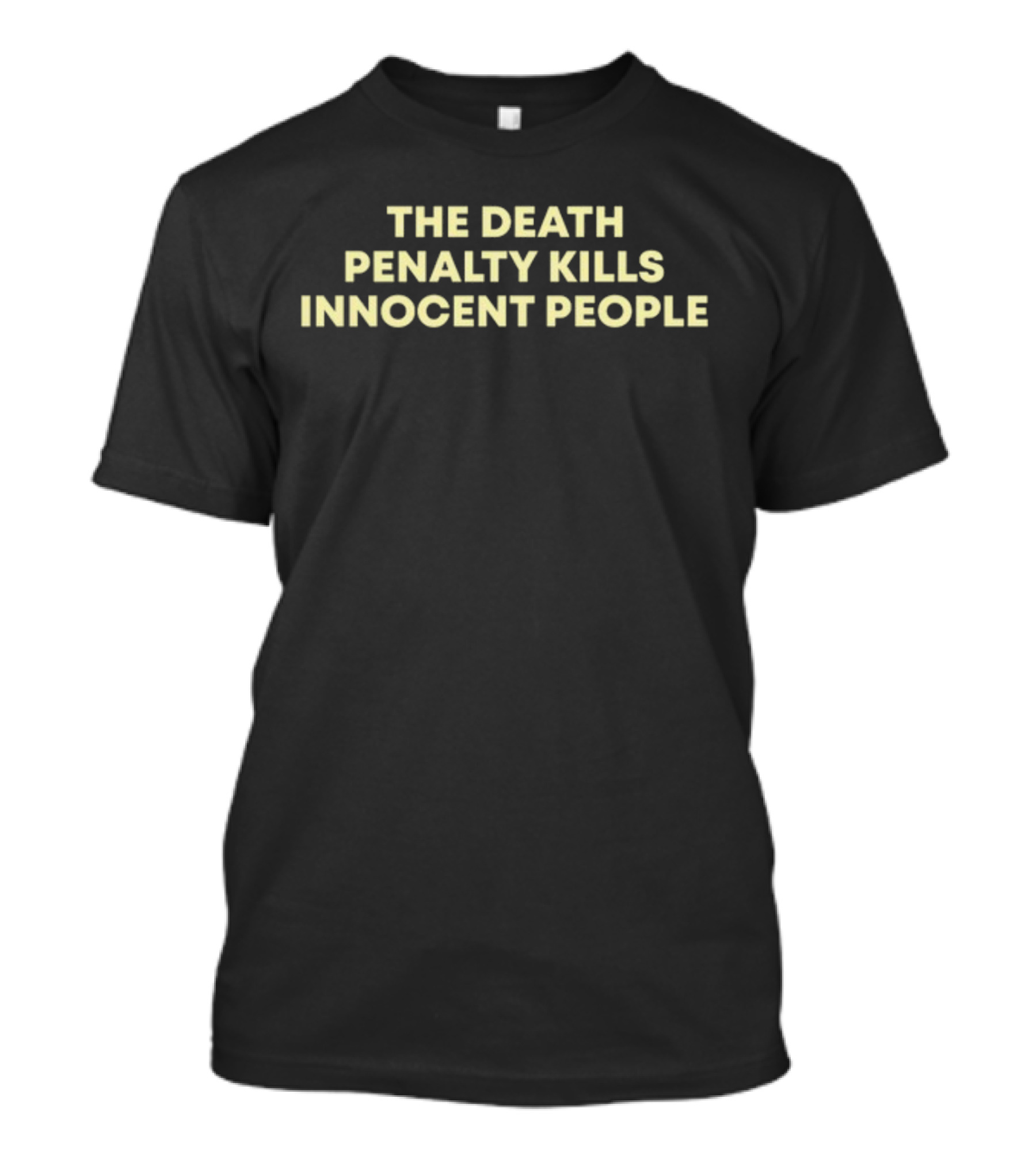 The Death Penalty Kills Innocent People T-Shirt