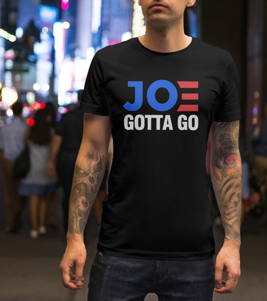 Joe Biden Joe Gotta Go T-Shirt