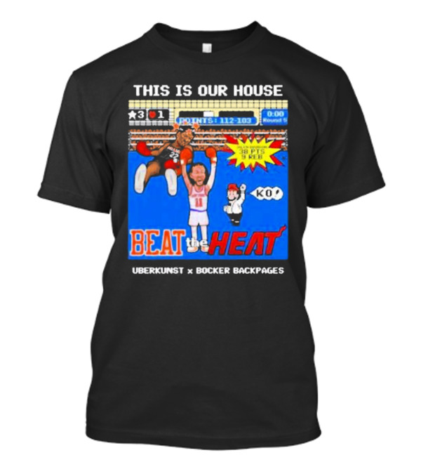 This Is Our House Beat The Heat 38 PTS Uberkunst X Bocker Backpages KO T-Shirt
