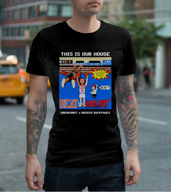 This Is Our House Beat The Heat 38 PTS Uberkunst X Bocker Backpages KO T-Shirt