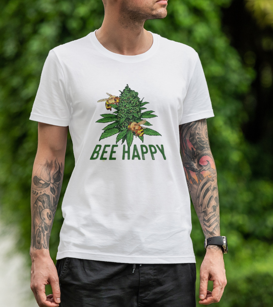 Bee Happy Cannabis Weed Marijuana Funny 420 Day Gift Stoner T-Shirt