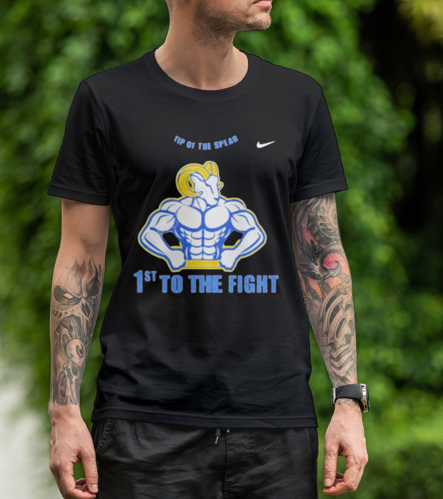 Los Angeles Rams Tip Of The Spear 1st To The Fight T-Shirt