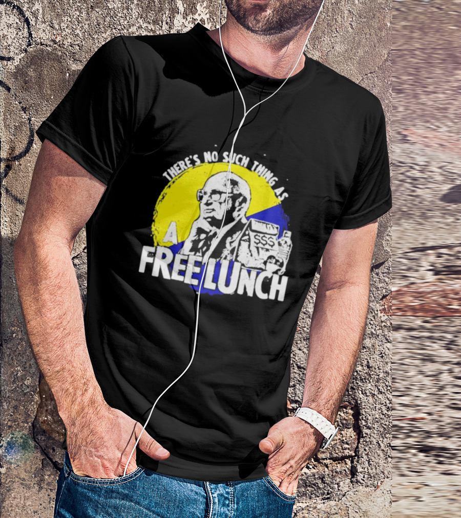 Uncle Milt Friedman There's No Such Thing As A Free Lunch Aerosmith T-Shirt
