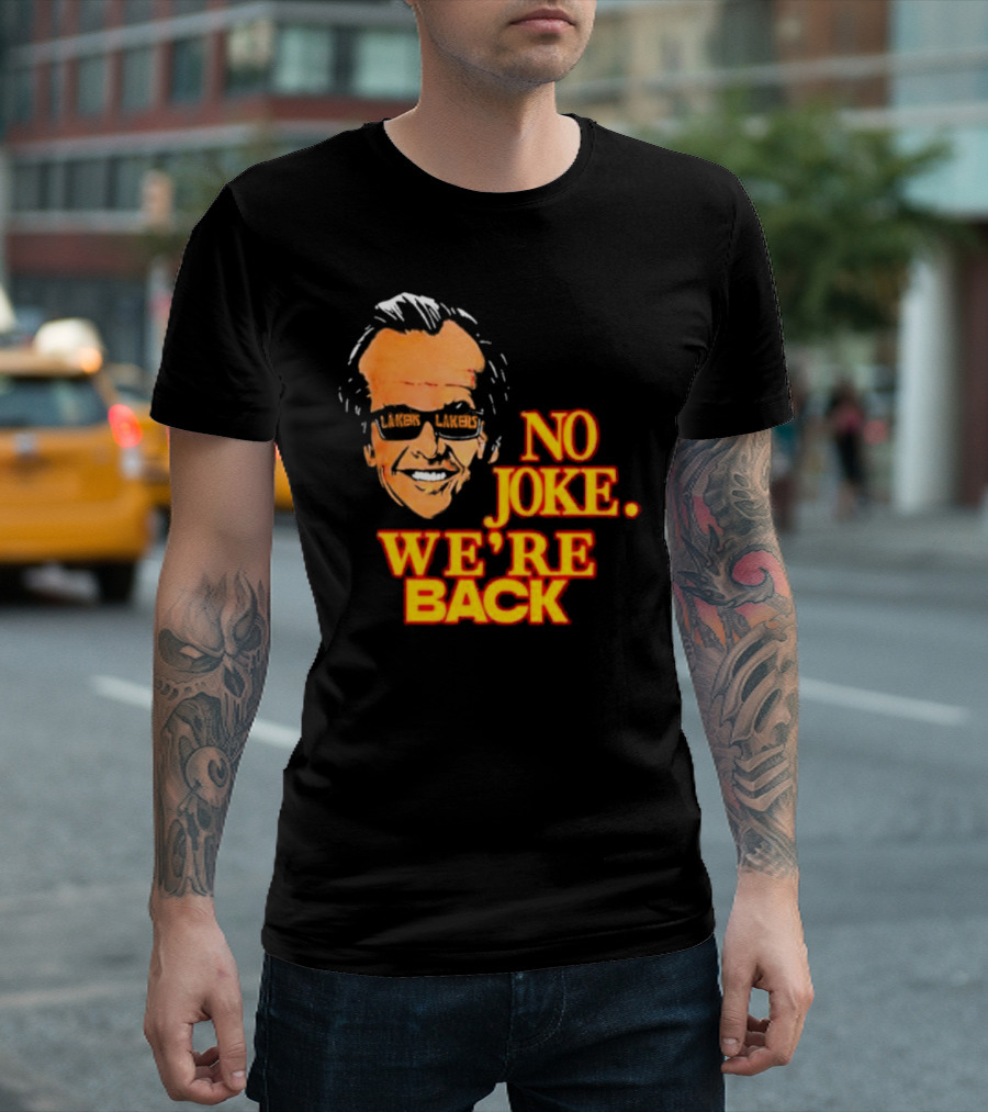 Lakers No Joke We’re Back T-Shirt
