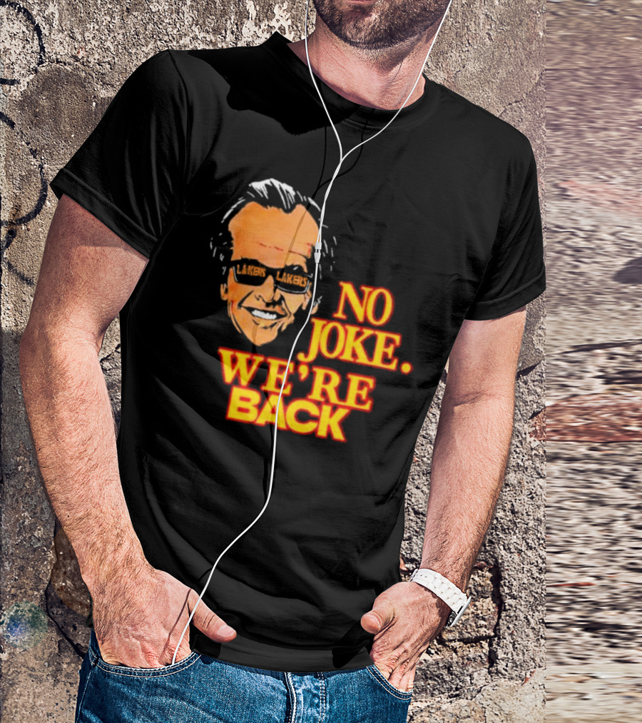 Lakers No Joke We’re Back T-Shirt