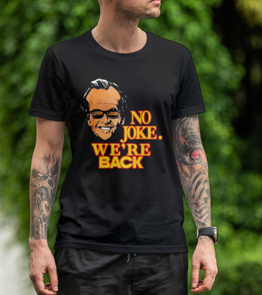 Lakers No Joke We’re Back T-Shirt