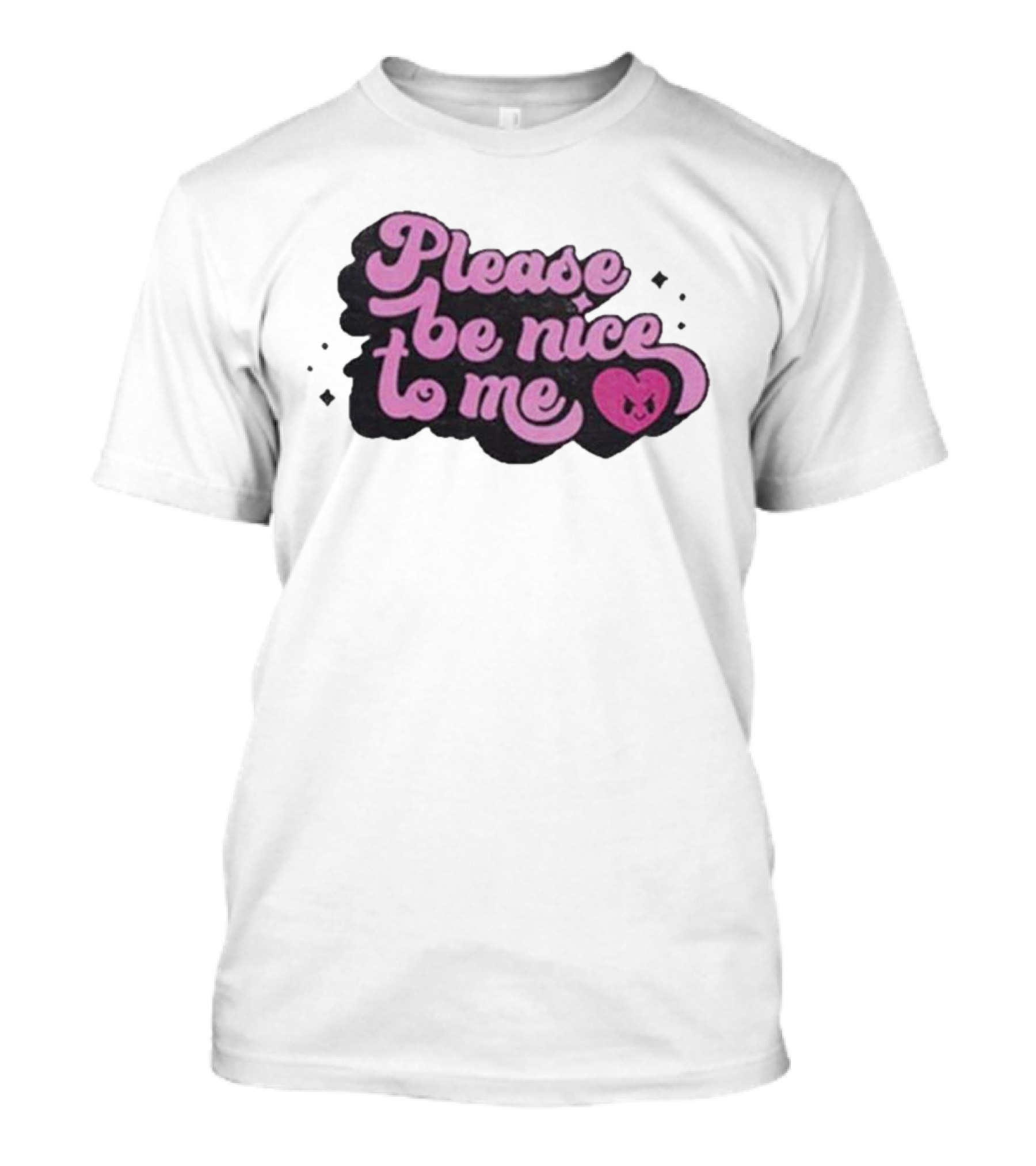Please Be Nice To Me Pink Heart T-Shirt